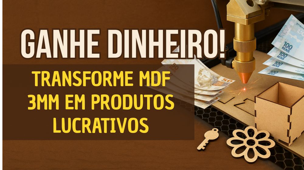 GANHE DINHEIRO com Corte a Laser: Transforme MDF 3mm em Produtos Lucrativos e Fáceis de Fazer!